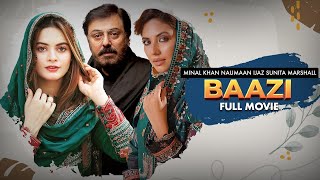 Baazi بازی | Full Movie | Minal Khan, Sunita Marshall, Nauman Ijaz | A Story of Love And War | C4B1G