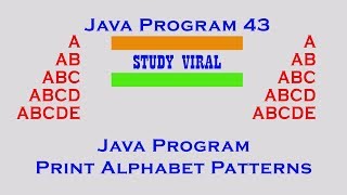 Java Program 43 - Java Program to Print Alphabet Patterns - Study Viral