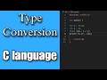Type Conversion in C language [ Type casting ]
