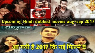 Upcoming hindi dubbed south movies august-september 2017 !!