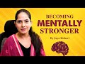Becoming Mentally Stronger | Jaya Kishori | Motivational