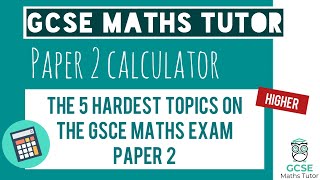 The 5 Hardest Topics On the 2023 Maths GCSE Exam Paper 2 (Calculator) March Mock Exams 2023 | TGMT