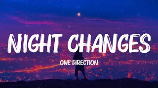 Night Changes - One Direction [Lyrics] | Taylor Swift, Ellie Goulding, Troye Sivan