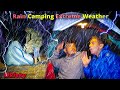 Heavy Rain Camping In Extreme Weather Condition | Camping In The Rain | Unknown Dreamer