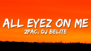 Download 2Pac - All Eyez on Me (Lyrics) DJ Belite Remix mp3