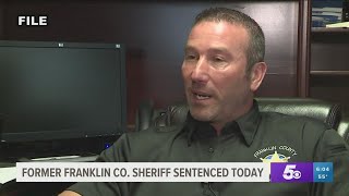 Former Franklin Co. Sheriff sentenced to prison for using unreasonable force detainees