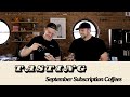 Taste and Brew Coffee With Us || September Subscription Box