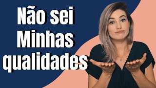 COMO DESCOBRIR SUAS QUALIDADES | Dicas que vão fazer você DESCOBRIR suas QUALIDADES