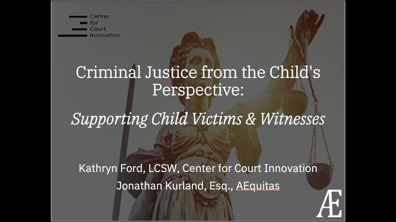 Criminal Justice From The Child’s Perspective: Supporting Child Victims ...