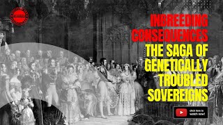 The Inbred Sovereigns: Unveiling History's 10 Most Genetically Troubled Monarchs