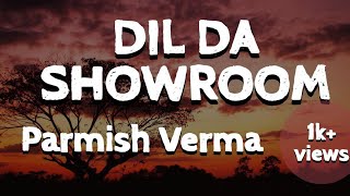 Dil Da Showroom ( Lyrics ) PARMISH VERMA