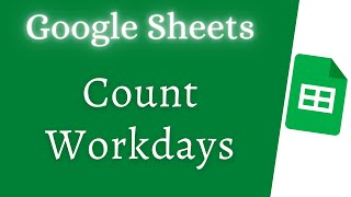 Count Workdays in Google Sheets