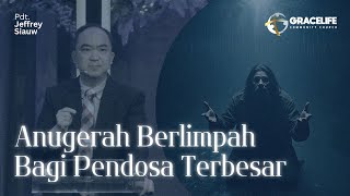 24 Des 2024 - Anugerah Berlimpah bagi Pendosa Terbesar (1 Timotius 1:12-17) -- Pdt. Jeffrey Siauw