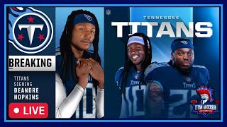 DeAndre Hopkins Chooses The TITANS! | How D-Hop Changes EVERYTHING Offensively!