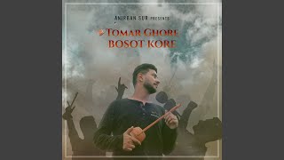 Tomar Ghore Bosot Kore