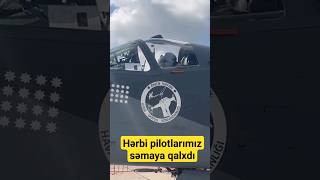 Hərbi pilotlarımız səmaya qalxdı