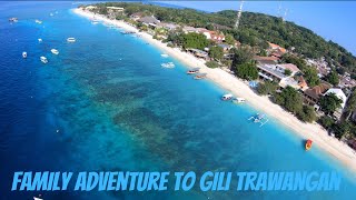 FAMILY ADVENTURE TO GILI TRAWANGAN