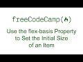 CSS Flexbox - Use the flex-basis Property to Set the Initial Size of an Item - Free Code Camp