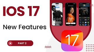 iOS 17 Revealed: Explore the Incredible New Features | Part 2