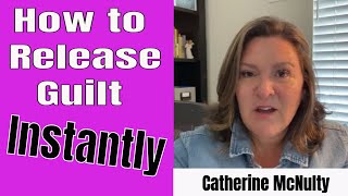 How to Release Guilt Instantly, Guilt and Loss Tools, Grief, Death, Mourning