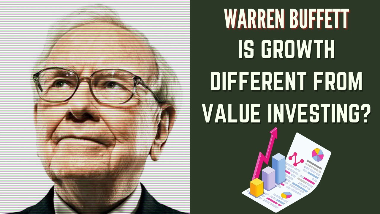 Is Growth Investing Different From Value Investing? - Warren Buffett ...