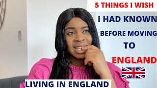 5 THINGS I WISH I HAD KNOWN BEFORE MOVING TO ENGLAND | THINGS YOU MUST KNOW BEFORE MOVING TO ENGLAND