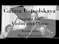 Galina Ustvolskaya -  Sonata for Violin and Piano, Katha Zinn, violin, Illya Filshtinskiy, piano.