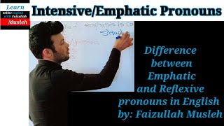 Emphatic Pronouns and difference between Emphatic and Reflexive pronouns in English by: T. Faizullah