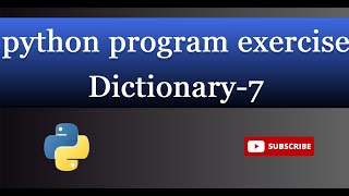 Dictionary 7.Write a Python program to remove a key from a dictionary?