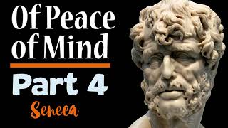 Of Peace of Mind - By Seneca - Free Audiobook - Stoic Philosophy chapter 13-17