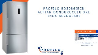 Profilo BD3086IECN Alttan Donduruculu XXL Inox Buzdolabı - En Büyük Net Hacime Sahip Buzdolabı