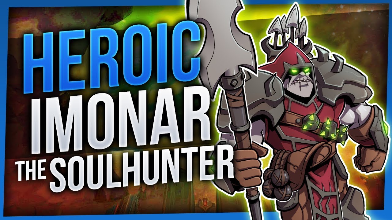 Imonar The Soulhunter | Heroic Antorus The Burning Throne | EnhShaman ...