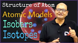 Atom models, Isobars, Isotopes | Structure of Atom-2 | CBSE JEE NEET || Destiny JEET - R.K. Sir