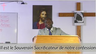 EICG | Il est le Souverain Sacrificateur de notre confession | Fr. Viany | 2023-07-05