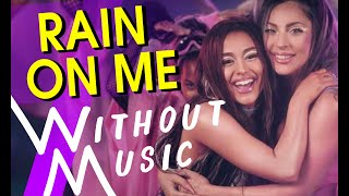 LADY GAGA & ARIANA GRANDE - Rain On Me (but with realistic sounds #WITHOUTMUSIC Parody)