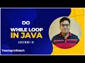 Do While Loop in Java Hindi | Do While Loop Example | Lec 11