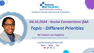 06.10.2024 - Social Connections Q\u0026A - Different priorities