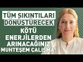 Tüm Sıkıntıları Dönüştürecek, Kötü Enerjilerden Arınacağınız Muhteşem Çalışma! Emine Aktunç Demirbaş