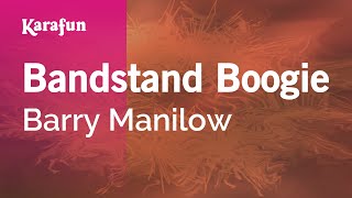 Bandstand Boogie - Barry Manilow | Karaoke Version | KaraFun
