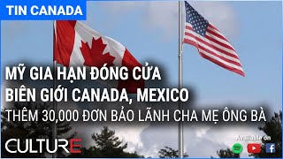 🔴 TIN CANADA 22/07 | Mỹ gia hạn đóng cửa biên giới Canada; Hỗ trợ đến BC vì khẩn cấp do cháy rừng