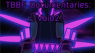 TBBF Documentaries: Void2