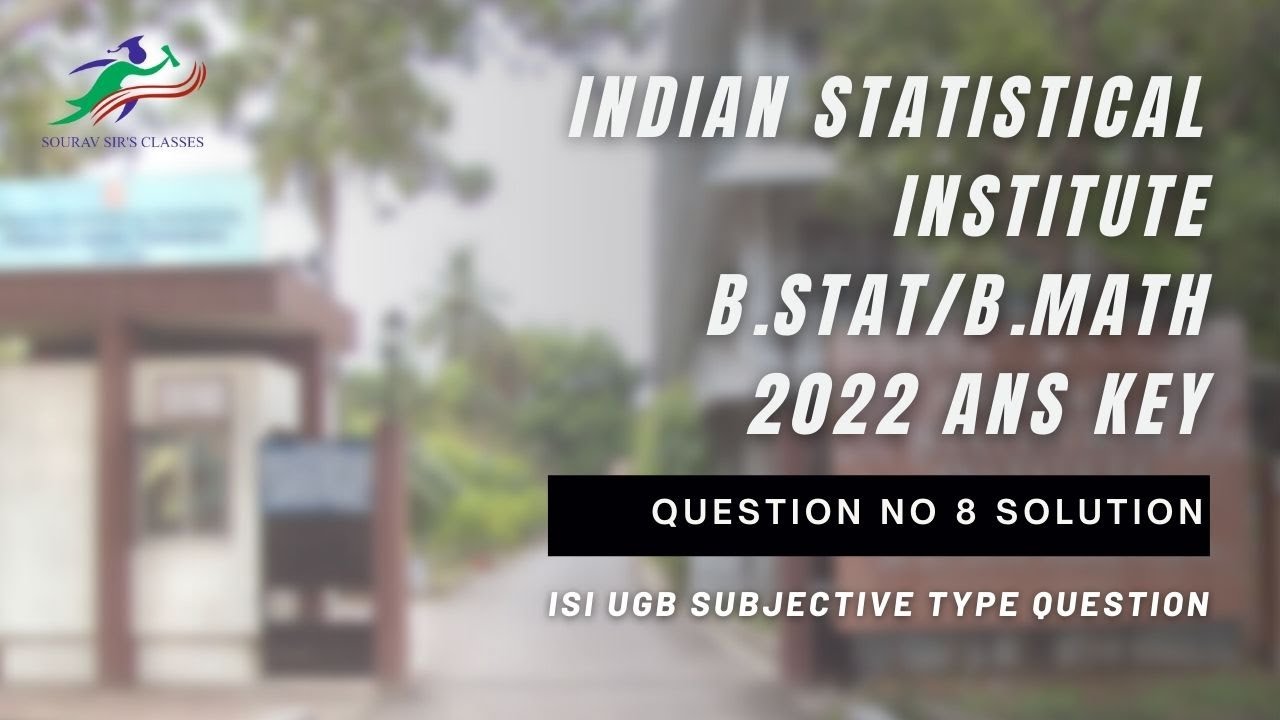 Live Session On ISI B.MATH B.STAT 2022 Paper Answer Key || ISI UGB ...