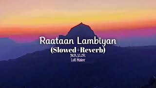 Raataan Lambiyan (Slowed+Reverb) | MAYUR Lofi Maker