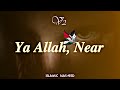 Ya Allah, Near | Beautiful V2 Islamic Nasheed About Faith & Hope Peaceful Islamic Nasheed 2026