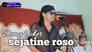 Demy Yoker | SEJATINE ROSO  [Keliwat ulihe ngrumatiNgerokso sejatine roso iki] Official Music Video