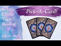 PICK A CARD! 💎 Crystal Tarot Reading 💎 Week of February 26 - March 4, 2023