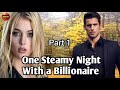 PART 1 / ONE STEAMY NIGHT WITH A BILLIONAIRE / ZEBBY TV / #inspirationalstories #lovestory