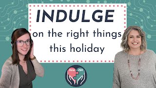 040- Indulge the Right Way to Stay Healthy and Happy This Holiday Season