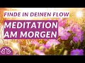 Genieße deinen Tag mit Gelassenheit & innerer Ruhe ☀️ Morgen-Meditation