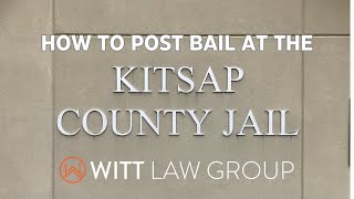 How To Bail Out A Friend Or Loved One From The Kitsap County Jail